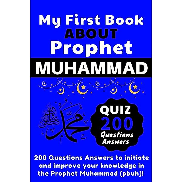 My First Book About Prophet Muhammad - Quizz 200 Questions Answers, Wbwinner Publishing