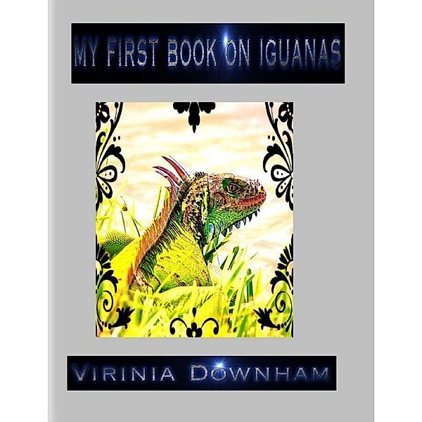 My First Book on Iguanas, Virinia Downham