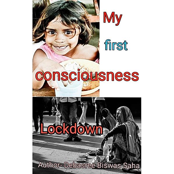 My first consciousness & lockdown (two stories), Debasree Biswas Saha