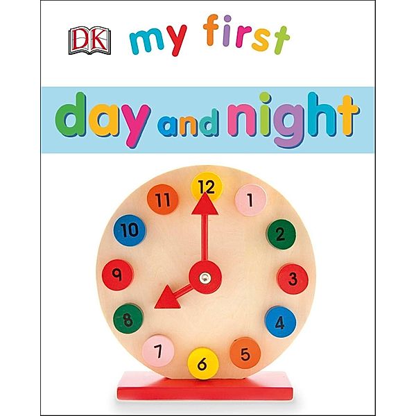 My First Day and Night / My First Board Books, Dk