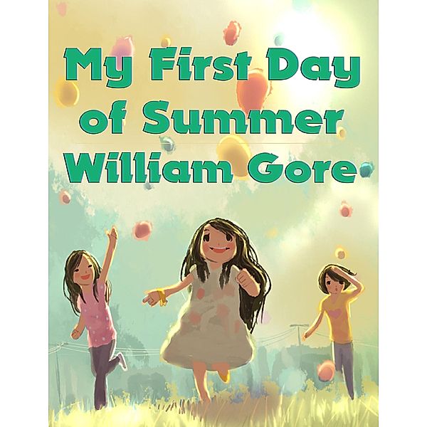 My First Day of Summer, William Gore