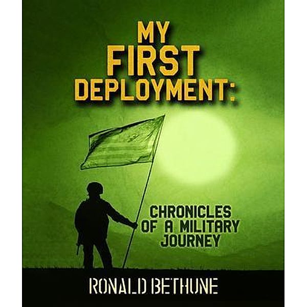 My First Deployment, Ronald Bethune
