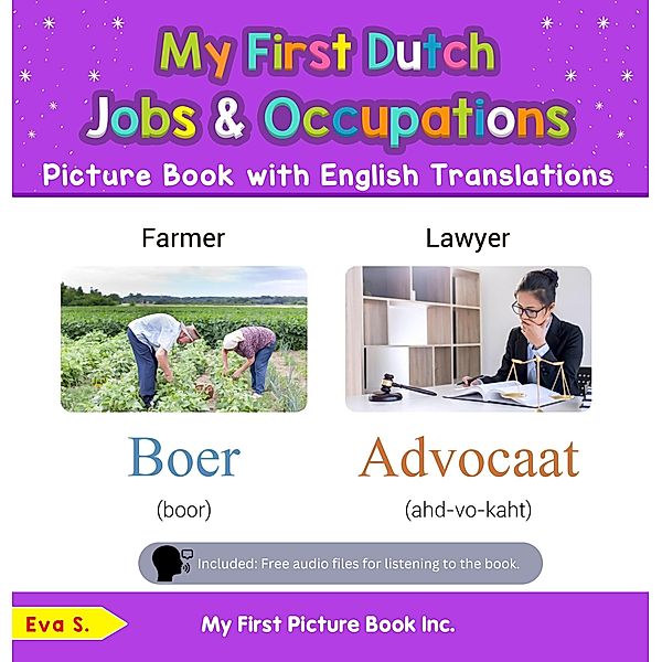 My First Dutch Jobs and Occupations Picture Book with English Translations (Teach & Learn Basic Dutch words for Children, #10) / Teach & Learn Basic Dutch words for Children, Eva S.