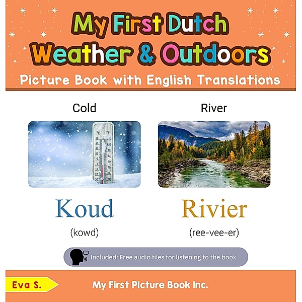 My First Dutch Weather & Outdoors Picture Book with English Translations (Teach & Learn Basic Dutch words for Children, #8) / Teach & Learn Basic Dutch words for Children, Eva S.