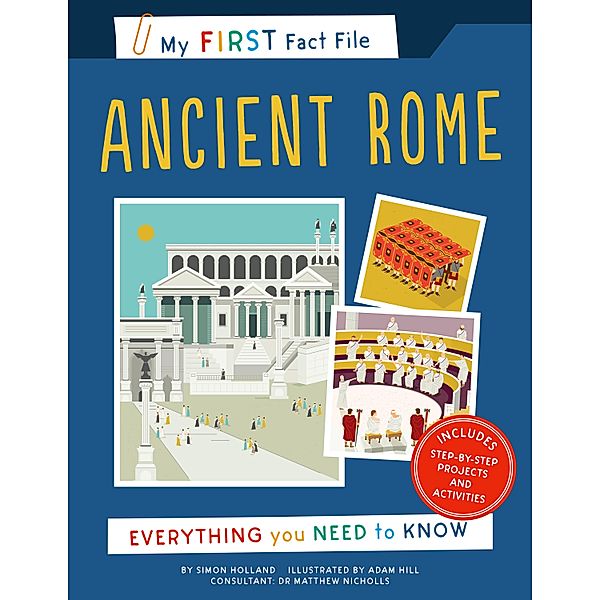 My First Fact File Ancient Rome / My First Fact File, Simon Holland, Adam Hill