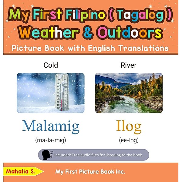 My First Filipino (Tagalog) Weather & Outdoors Picture Book with English Translations (Teach & Learn Basic Filipino (Tagalog) words for Children, #8) / Teach & Learn Basic Filipino (Tagalog) words for Children, Mahalia S.