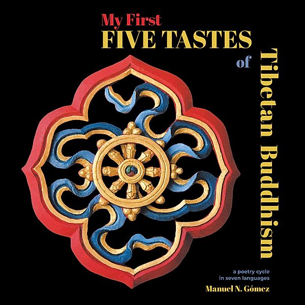 My First Five Tastes of Tibetan Buddhism, Manuel N. Gómez