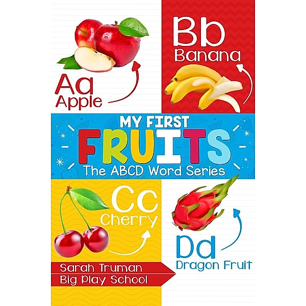 My First Fruits - The ABCD Word Series, Sarah Truman