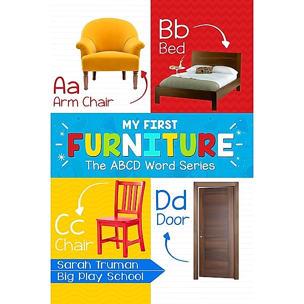 My First Furniture - The ABCD Word Series, Sarah Truman