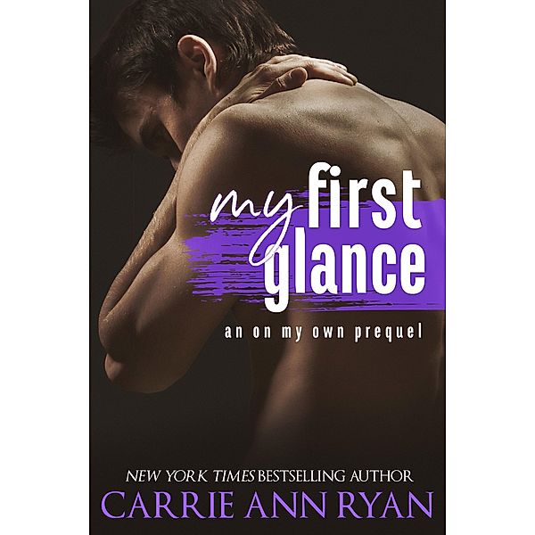 My First Glance (On My Own, #0.5) / On My Own, Carrie Ann Ryan