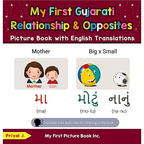 My First Gujarati Relationships & Opposites Picture Book with English Translations (Teach & Learn Basic Gujarati words for Children, #11) / Teach & Learn Basic Gujarati words for Children, Priyal Jhaveri