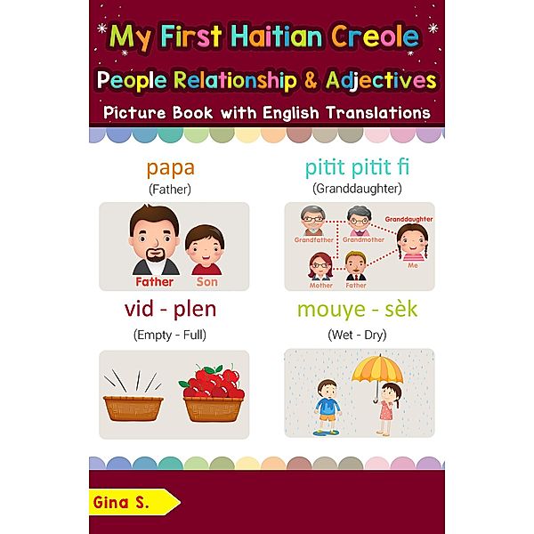 My First Haitian Creole People, Relationships & Adjectives Picture Book with English Translations (Teach & Learn Basic Haitian Creole words for Children, #13) / Teach & Learn Basic Haitian Creole words for Children, Gina S.