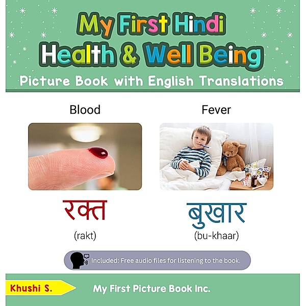 My First Hindi Health and Well Being Picture Book with English Translations (Teach & Learn Basic Hindi words for Children, #19) / Teach & Learn Basic Hindi words for Children, Khushi S