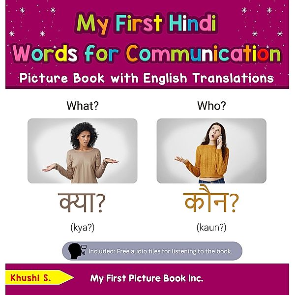 My First Hindi Words for Communication Picture Book with English Translations (Teach & Learn Basic Hindi words for Children, #18) / Teach & Learn Basic Hindi words for Children, Khushi S