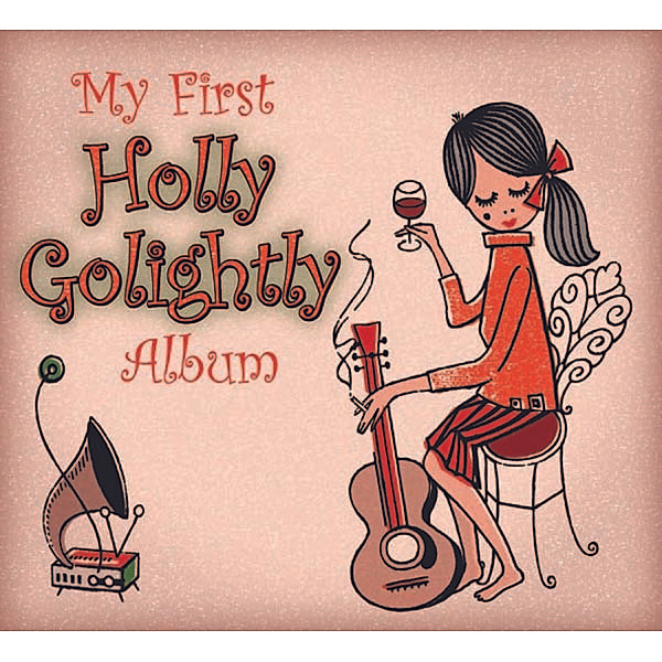 MY FIRST HOLLY GOLIGHTLY ALBUM, Holly Golightly