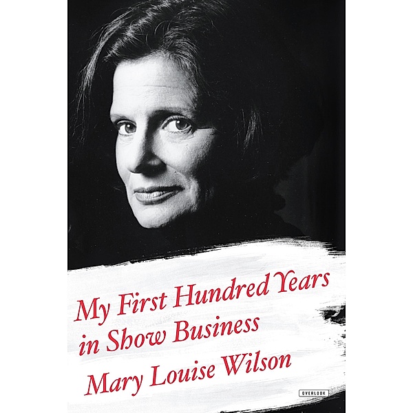 My First Hundred Years in Show Business, Mary Louise Wilson