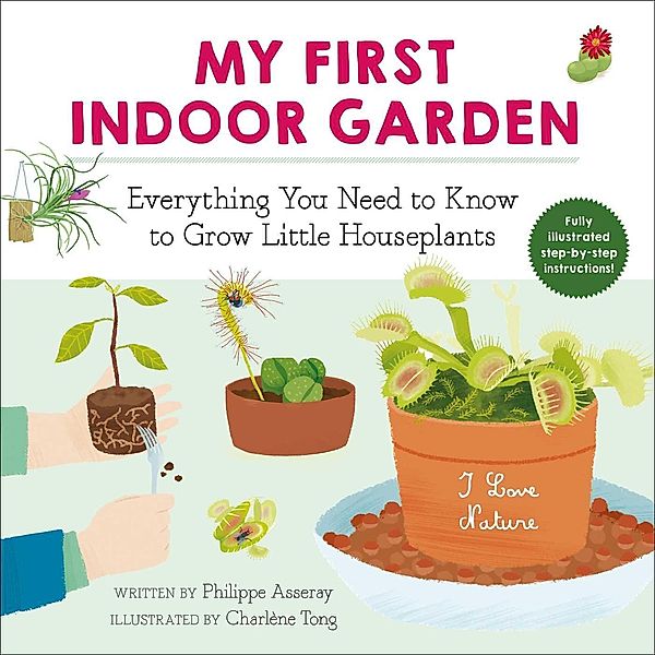 My First Indoor Garden, Philippe Asseray