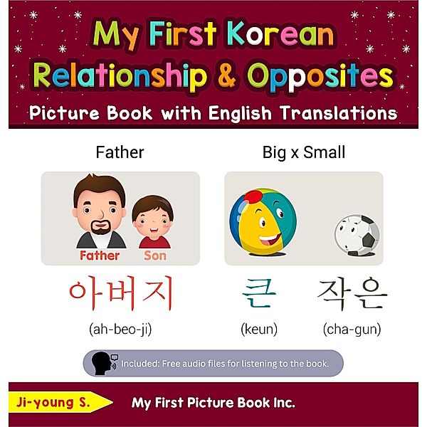 My First Korean Relationships & Opposites Picture Book with English Translations (Teach & Learn Basic Korean words for Children, #11) / Teach & Learn Basic Korean words for Children, Ji-young S.