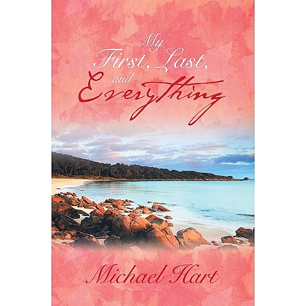 My First, Last, and Everything, Michael Hart