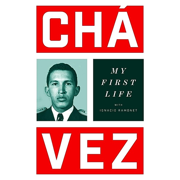My First Life, Ignacio Ramonet, Hugo Chávez
