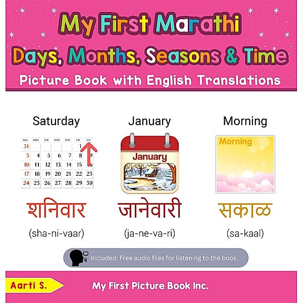 My First Marathi Days, Months, Seasons & Time Picture Book with English Translations (Teach & Learn Basic Marathi words for Children, #16) / Teach & Learn Basic Marathi words for Children, Aarti S.