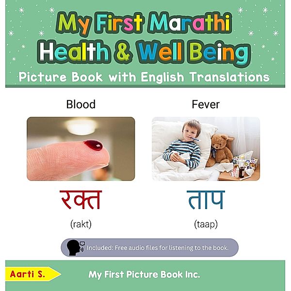 My First Marathi Health and Well Being Picture Book with English Translations (Teach & Learn Basic Marathi words for Children, #19) / Teach & Learn Basic Marathi words for Children, Aarti S.