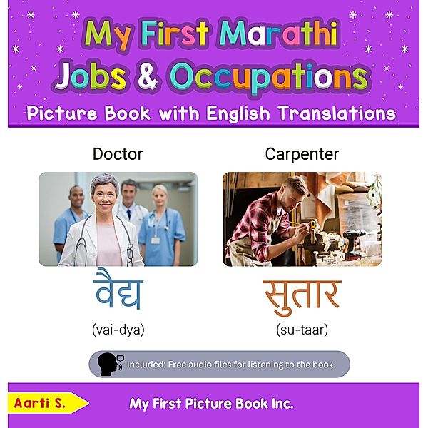 My First Marathi Jobs and Occupations Picture Book with English Translations (Teach & Learn Basic Marathi words for Children, #10) / Teach & Learn Basic Marathi words for Children, Aarti S.