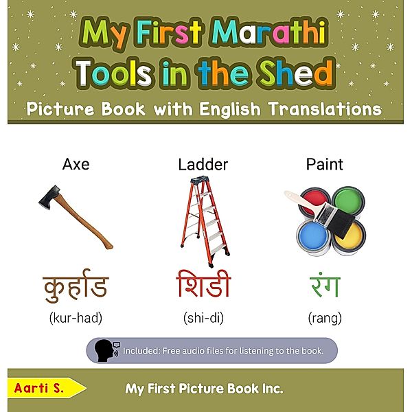 My First Marathi Tools in the Shed Picture Book with English Translations (Teach & Learn Basic Marathi words for Children, #5) / Teach & Learn Basic Marathi words for Children, Aarti S.