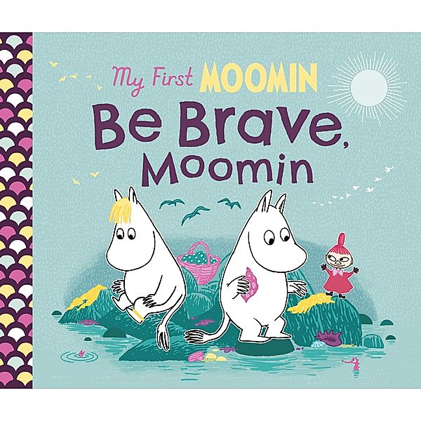 My First Moomin: Be Brave, Moomin, Tove Jansson