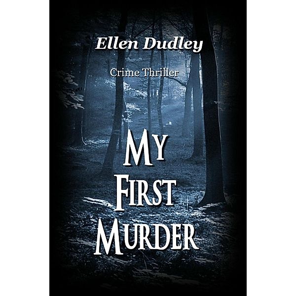 My First Murder., Ellen Dudley.