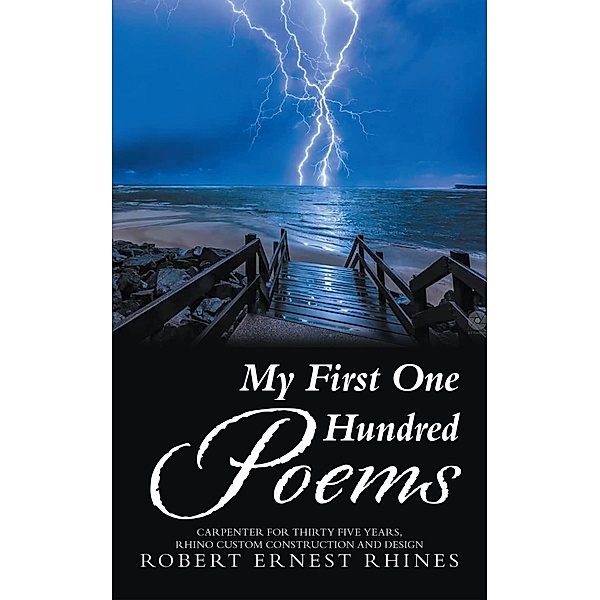 My First One Hundred Poems, Robert Ernest Rhines
