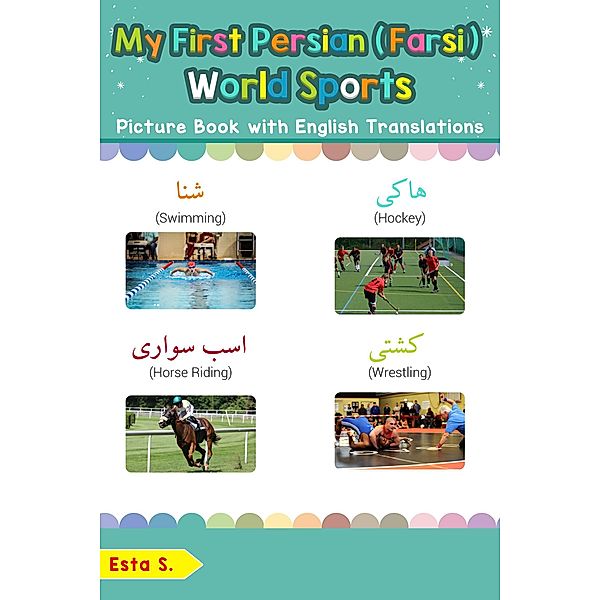 My First Persian (Farsi) World Sports Picture Book with English Translations (Teach & Learn Basic Persian (Farsi) words for Children, #10), Esta S.