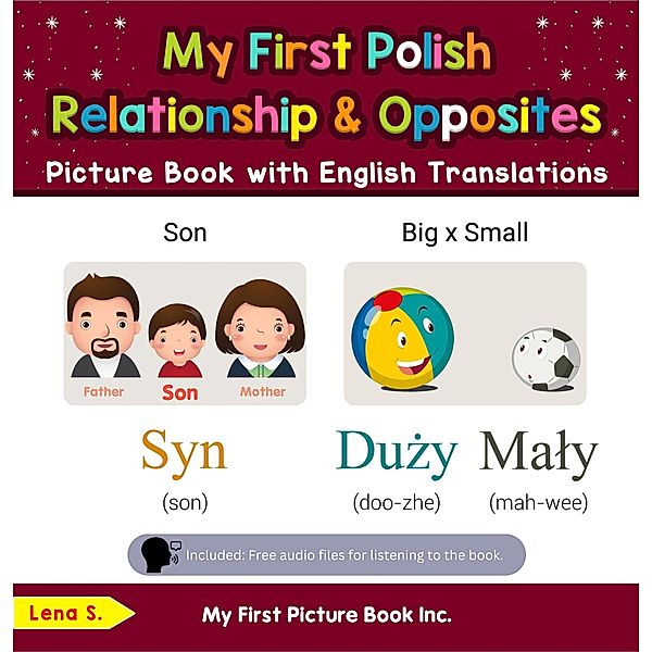 My First Polish Relationships & Opposites Picture Book with English Translations (Teach & Learn Basic Polish words for Children, #11) / Teach & Learn Basic Polish words for Children, Lena S.