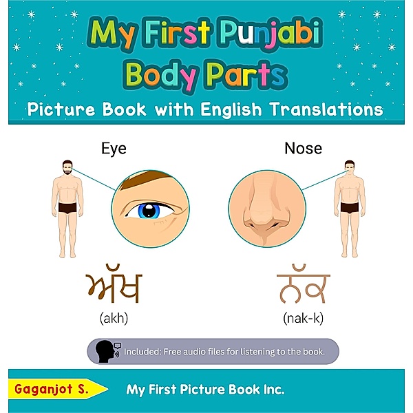 My First Punjabi Body Parts Picture Book with English Translations (Teach & Learn Basic Punjabi words for Children, #7) / Teach & Learn Basic Punjabi words for Children, Gaganjot S.