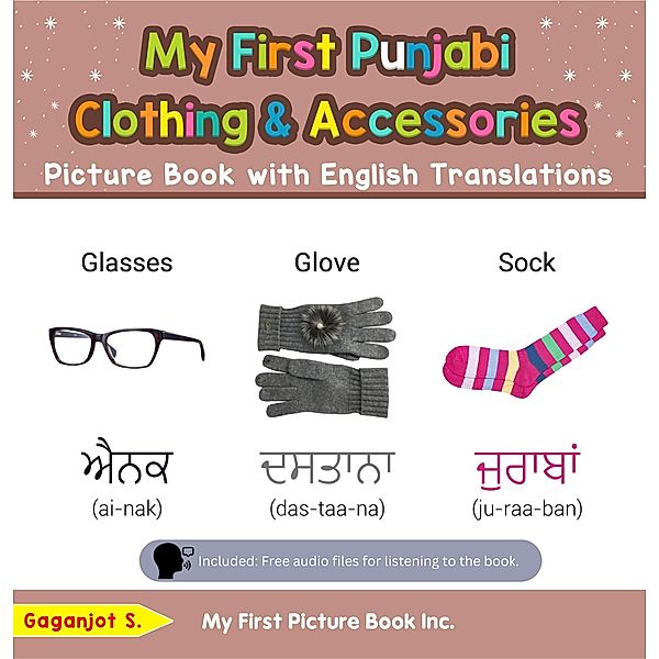 My First Punjabi Clothing & Accessories Picture Book with English Translations (Teach & Learn Basic Punjabi words for Children, #9) / Teach & Learn Basic Punjabi words for Children, Gaganjot S.