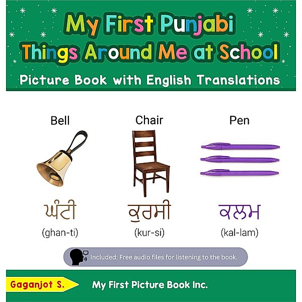 My First Punjabi Things Around Me at School Picture Book with English Translations (Teach & Learn Basic Punjabi words for Children, #14) / Teach & Learn Basic Punjabi words for Children, Gaganjot S.