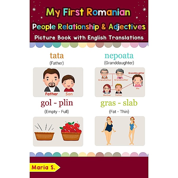 My First Romanian People, Relationships & Adjectives Picture Book with English Translations (Teach & Learn Basic Romanian words for Children, #13), Maria S.