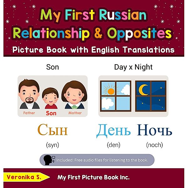 My First Russian Relationships & Opposites Picture Book with English Translations (Teach & Learn Basic Russian words for Children, #11) / Teach & Learn Basic Russian words for Children, Veronika S.