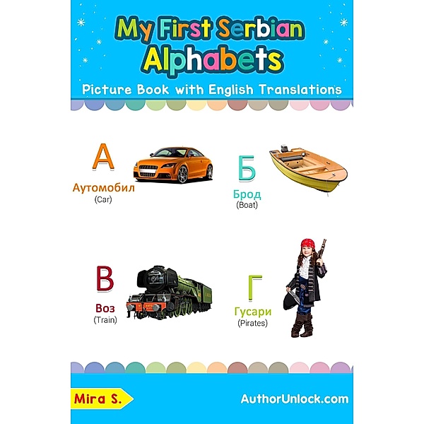 My First Serbian Alphabets Picture Book with English Translations (Teach & Learn Basic Serbian words for Children, #1), Mira S.