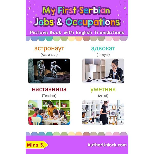 My First Serbian Jobs and Occupations Picture Book with English Translations (Teach & Learn Basic Serbian words for Children, #12), Mira S.