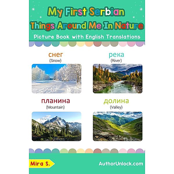 My First Serbian Things Around Me in Nature Picture Book with English Translations (Teach & Learn Basic Serbian words for Children, #17), Mira S.