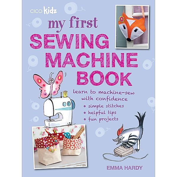 My First Sewing Machine Book, Emma Hardy