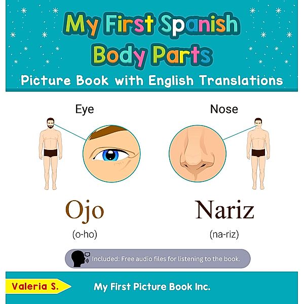 My First Spanish Body Parts Picture Book with English Translations (Teach & Learn Basic Spanish words for Children, #7) / Teach & Learn Basic Spanish words for Children, Valeria S.