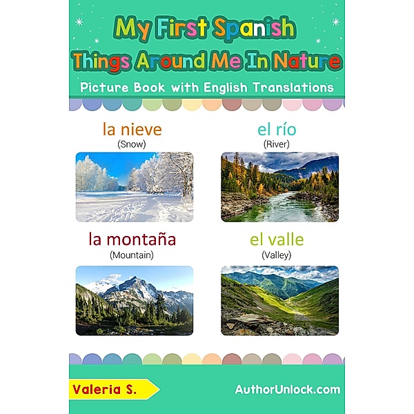 My First Spanish Things Around Me in Nature Picture Book with English Translations (Teach & Learn Basic Spanish words for Children, #17) / Teach & Learn Basic Spanish words for Children, Valeria S.