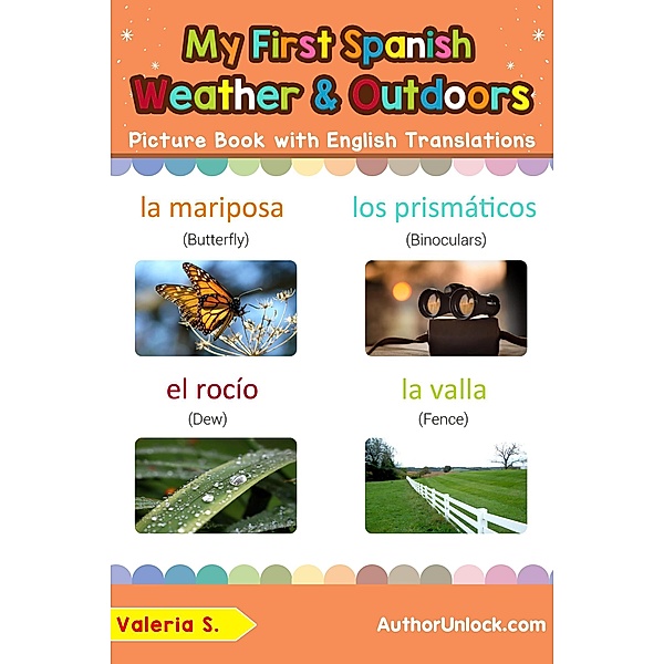 My First Spanish Weather & Outdoors Picture Book with English Translations (Teach & Learn Basic Spanish words for Children, #9) / Teach & Learn Basic Spanish words for Children, Valeria S.