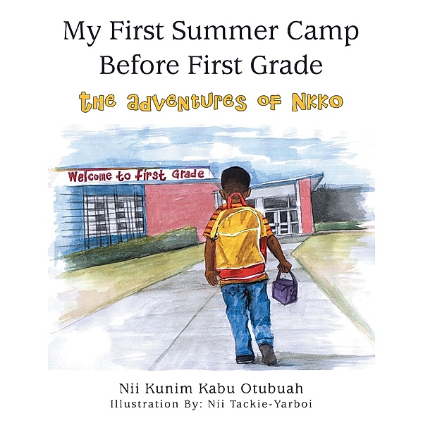 My First Summer Camp Before First Grade, Nii Kunim Kabu Otubuah