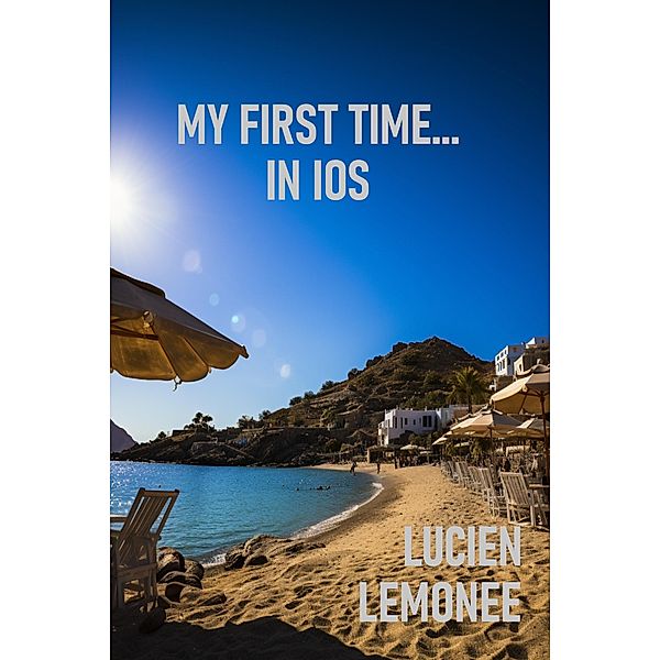 My First Time...In Ios / My First Time..., Lucien Limonee