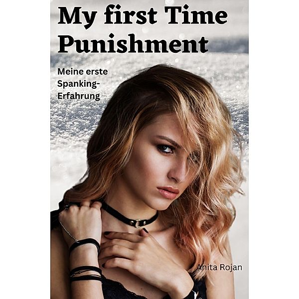 My first Time Punishment, Anita Rojan
