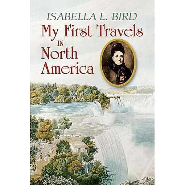 My First Travels in North America, Isabella L. Bird