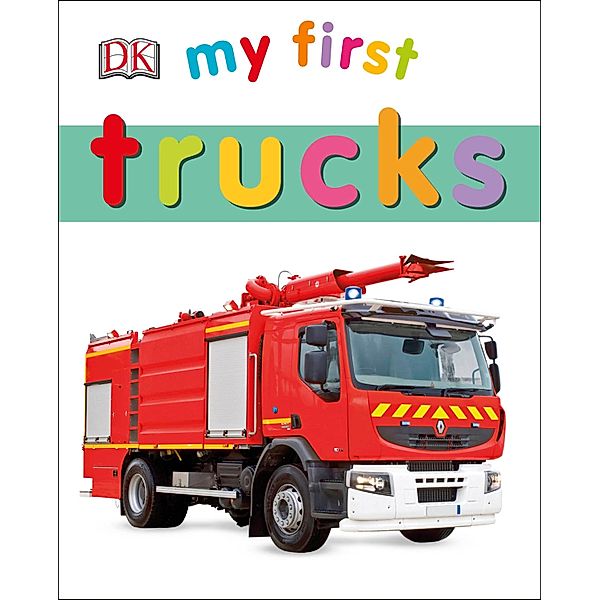 My First Trucks / My First Board Books, Dk